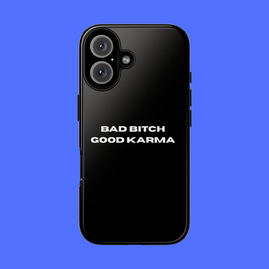 Bad bitch Good karma